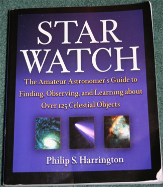 Star Watch – The Amateur Astronomer’s Guide to Finding, Observing, and Learning about Over 125 Celestial Objects – by Philip S. Harrington